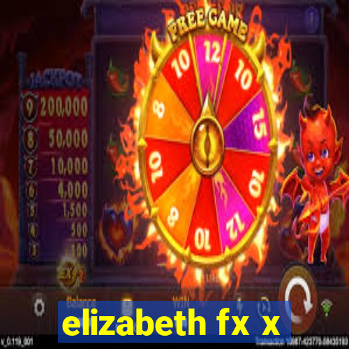 elizabeth fx x